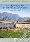 L'autobiografia di Arcangela Biondini. Vol. 1: Studi e testo critico libro