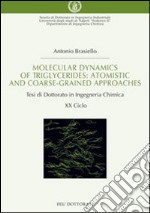 Molecular dynamics of triglycerides. Atomistic and coarse-grained approaches. Tesi di dottorato in ingegneria chimica libro