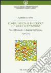 Computational rheology of solid suspensions. Tesi di dottorato in ingegneria chimica libro