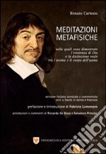 Meditazioni metafisiche. Versione italiana annotata e commentata. Testo latino e francese a fronte libro