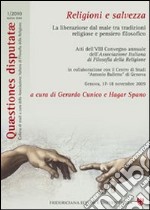 Religioni e salvezza. La liberazione dal male tra tradizioni religiose e pensiero filosofico. Atti dell'8º Congresso annuale dell'Associazione italiana di filosofia della religione libro