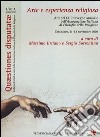 Arte e esperienza religiosa. Atti del 9° Convegno annuale dell'Associazione italiana di filosofia della religione (Catanzaro, 11-13 novembre 2010) libro