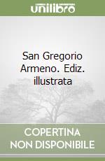 San Gregorio Armeno. Ediz. illustrata libro