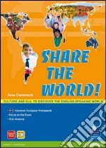 Share the world. Per la Scuola media. Con CD Audio. Con espansione online libro