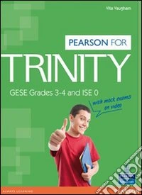 Trinity. GESE Grades 3-4 and ISE 0. Per le Scuole superiori. Con Multi-ROM. Con espansione online libro