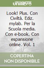 Look! Plus. Con Civiltà. Ediz. mylab. Per la Scuola media. Con e-book. Con espansione online. Vol. 1 libro