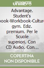 Advantage. Student's book-Workbook-Culture gym. Ediz. premium. Per le Scuole superiori. Con CD Audio. Con espansione online. Vol. 1 libro