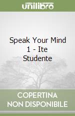 Speak Your Mind 1 - Ite Studente libro