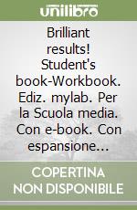 Brilliant results! Student's book-Workbook. Ediz. mylab. Per la Scuola media. Con e-book. Con espansione online. Vol. 3 libro