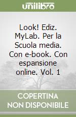 Look! Ediz. MyLab. Per la Scuola media. Con e-book. Con espansione online. Vol. 1 libro