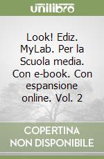 Look! Ediz. MyLab. Per la Scuola media. Con e-book. Con espansione online. Vol. 2 libro