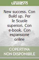 New success. Con Build up. Per le Scuole superiori. Con e-book. Con espansione online libro