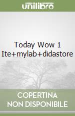 Today Wow 1 Ite+mylab+didastore libro