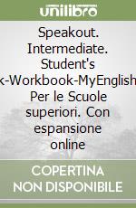 Speakout. Intermediate. Student's book-Workbook-MyEnglishLab. Per le Scuole superiori. Con espansione online libro