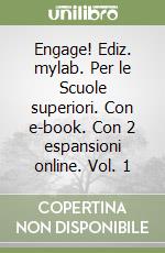 Engage! Ediz. mylab. Per le Scuole superiori. Con e-book. Con 2 espansioni online. Vol. 1 libro