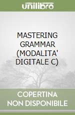 MASTERING GRAMMAR (MODALITA' DIGITALE C) libro