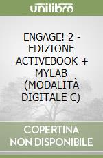 ENGAGE! 2 - EDIZIONE ACTIVEBOOK + MYLAB (MODALITÀ DIGITALE C) libro