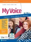 My voice. B1-B1. Per le Scuole superiori. Con e-book. Con espansione online libro