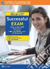 Successful exam. Suggerimenti e modelli per presentare l'esperienza di alternanza scuola-lavoro al colloquio orale. Per le Scuole superiori. Con espansione online libro