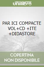 PAR ICI COMPACTE VOL+CD +ITE +DIDASTORE