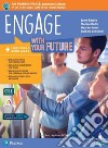 Engage! With your future. Per le Scuole superiori. Con e-book. Con espansione online libro di Berlis Monica Bowie Jane Jones Heather