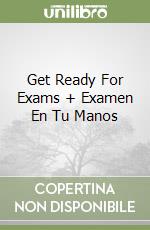 Get Ready For Exams + Examen En Tu Manos libro