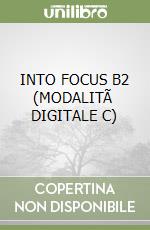 INTO FOCUS B2 (MODALITÃ  DIGITALE C) libro