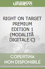 RIGHT ON TARGET PREMIUM EDITION 1 (MODALITÃ  DIGITALE C) libro