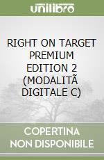 RIGHT ON TARGET PREMIUM EDITION 2 (MODALITÃ  DIGITALE C) libro