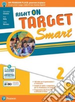 Right on target. Smart edition. Per la Scuola media. Con e-book. Con espansione online. Vol. 2 libro