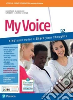 My voice. B2. Per le Scuole superiori. Con e-book. Con espansione online libro