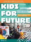 Kids for future. Per la Scuola media. Con e-book. Con espansione online libro