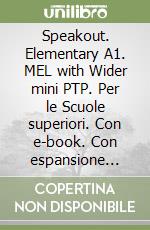 Speakout. Elementary A1. MEL with Wider mini PTP. Per le Scuole superiori. Con e-book. Con espansione online libro