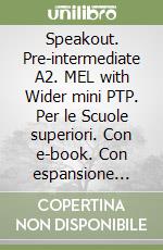 Speakout. Pre-intermediate A2. MEL with Wider mini PTP. Per le Scuole superiori. Con e-book. Con espansione online libro