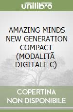 AMAZING MINDS NEW GENERATION COMPACT (MODALITÃ  DIGITALE C) libro