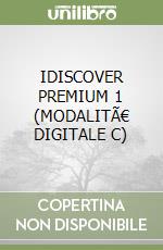 IDISCOVER PREMIUM 1 (MODALITÃ€ DIGITALE C) libro