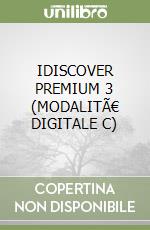 IDISCOVER PREMIUM 3 (MODALITÃ€ DIGITALE C) libro