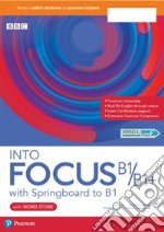 Into focus B1/B1+. With Word store, Springboard to B1. Per le Scuole superiori. Con e-book. Con espansione online libro