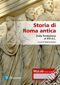 Storia di Roma antica. Dalla fondazione al 476 d.C. Con Contenuto digitale per accesso online libro