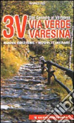 Tre V. Via verde varesina. Nuovi itinerari libro