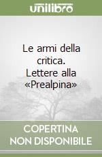 Le armi della critica. Lettere alla «Prealpina»