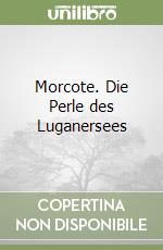 Morcote. Die Perle des Luganersees libro