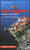 Viaggi meravigliosi sul Lago Maggiore. Vol. 1: La sponda piemontese libro