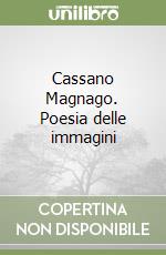 Cassano Magnago. Poesia delle immagini