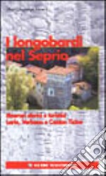 I longobardi nel Seprio. Itinerari storici e turistici. Lario, Verbano, Canton Ticino libro