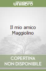 Il mio amico Maggiolino libro