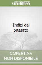 Indizi dal passato