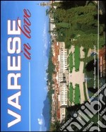 Varese in love. Ediz. italiana e inglese libro