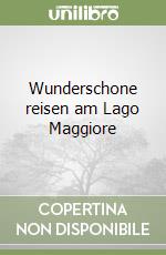 Wunderschone reisen am Lago Maggiore libro