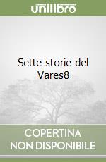 Sette storie del Vares8